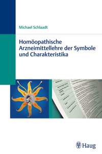 Homöopathische Arzneimittellehre der Symbole und Charakteristika - Michael Schlaadt - E-Book