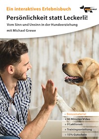 Persönlichkeit statt Leckerli - Michael Grewe - E-Book