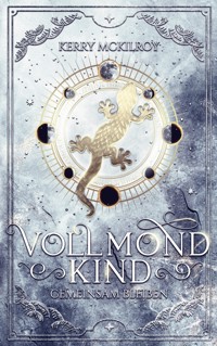 Vollmondkind - Gemeinsam bleiben - Kerry McKilroy - E-Book