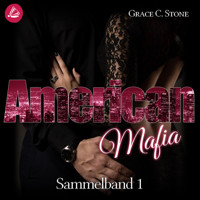 American Mafia: Sammelband 1 - Grace C. Stone - Hörbuch