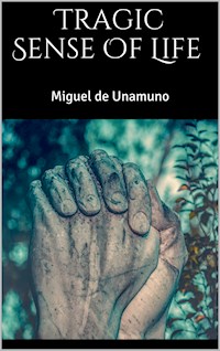 Tragic Sense Of Life - Miguel de Unamuno - E-Book