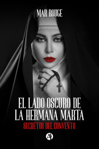 El lado oscuro de la hermana Marta - Mar Rouge - E-Book