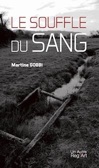 Le souffle du sang - Martine Gobbi - E-Book