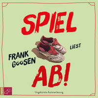 Spiel ab! (Ungekürzt) - Frank Goosen - Hörbuch