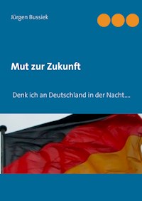 Mut zur Zukunft - Jürgen Bussiek - E-Book