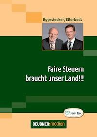 Faire Steuern braucht unser Land!!! - Eike Ellerbeck - E-Book