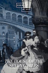 The House of the Seven Gables - Nathaniel Hawthorne - E-Book