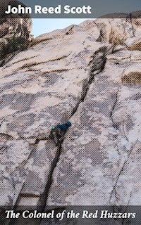 The Colonel of the Red Huzzars - John Reed Scott - E-Book