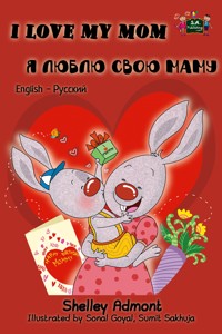 I Love My Mom Я люблю свою маму - Shelley Admont - E-Book