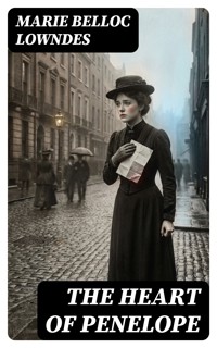 The Heart of Penelope - Marie Belloc Lowndes - E-Book