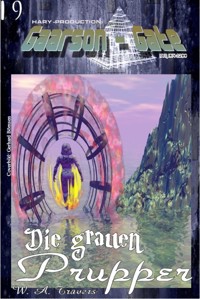 GAARSON-GATE 019: Die grauen Prupper - W. A. Travers - E-Book