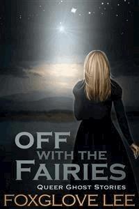 Off with the Fairies - Foxglove Lee - kostenlos E-Book