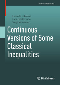 Continuous Versions of Some Classical Inequalities - Ludmila Nikolova - E-Book