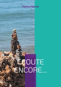 Ecoute encore... - Patricia Raccah - E-Book