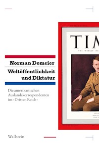 Weltöffentlichkeit und Diktatur. - Norman Domeier - E-Book