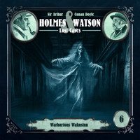 Holmes & Watson, Folge 6: Lost Cases: Warburtons Wahnsinn (ungekürzt) - Ascan von Bargen - Hörbuch
