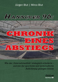 Hannover 96: Chronik eines Abstiegs - Jürgen Blut - E-Book