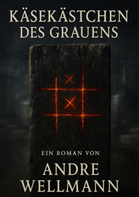 Käsekästchen des Grauens - Andre Wellmann - E-Book