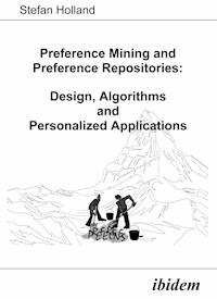 Preference Mining and Preference Repositories: Design, Algorithms and Personalized Applications - Stefan Holland - E-Book