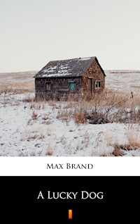 A Lucky Dog - Max Brand - E-Book