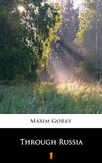 Through Russia - MAXIM GORKY - E-Book