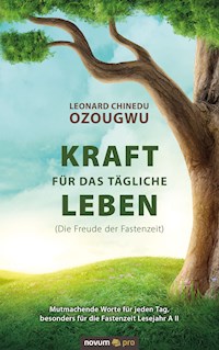 Kraft für das tägliche Leben (Die Freude der Fastenzeit) - Leonard Chinedu Ozougwu - E-Book