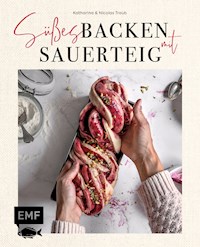 Süßes backen mit Sauerteig - Katharina Traub - E-Book