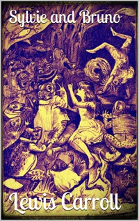 Sylvie and Bruno - Lewis Carroll - E-Book