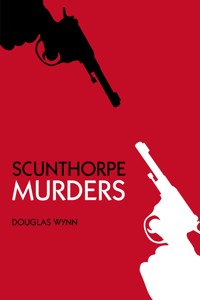 Scunthorpe Murders - Douglas Wynn - E-Book