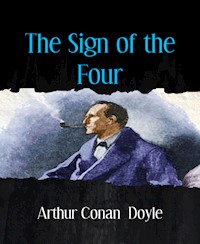 The Sign of the Four - Arthur Conan Doyle - E-Book