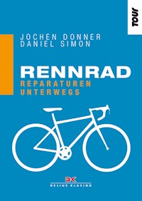 Rennrad. Reparaturen unterwegs - Jochen Donner - E-Book