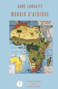 Mourir d'Afrique - Anne Londaitz - E-Book