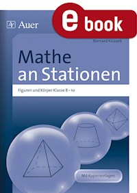 Mathe an Stationen Figuren und Körper Klasse 8-10 - Bernard Ksiazek - E-Book