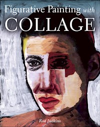 Figurative Painting with Collage - Rod Judkins - E-Book