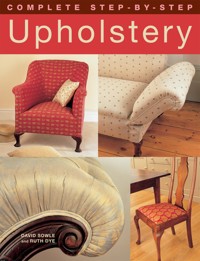 Complete Step-by-Step Upholstery - David Sowle - E-Book
