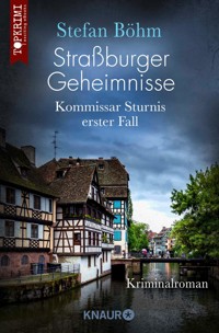 Straßburger Geheimnisse - Kommissar Sturnis erster Fall - Stefan Böhm - E-Book