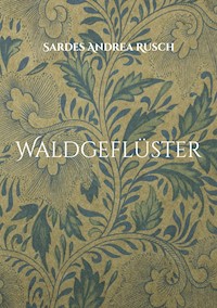 Waldgeflüster - Sardes Andrea Rusch - E-Book