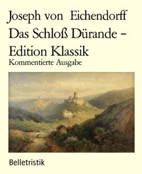 Das Schloß Dürande – Edition Klassik - Joseph von Eichendorff - E-Book