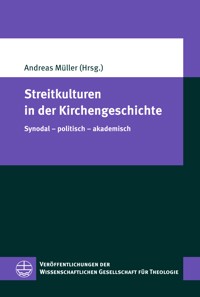 Streitkulturen in der Kirchengeschichte - - E-Book