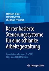 Kartenbasierte Steuerungssysteme für eine schlanke Arbeitsgestaltung - Matthias Thürer - E-Book