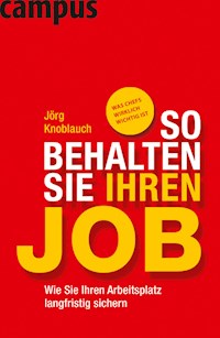 So behalten Sie Ihren Job - Jörg Knoblauch - E-Book