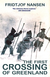 First Crossing of Greenland - Fridtjof Nansen - E-Book
