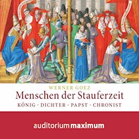 Menschen der Stauferzeit (Ungekürzt) - Elke Goez - Hörbuch