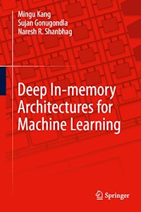 Deep In-memory Architectures for Machine Learning - Mingu Kang - E-Book