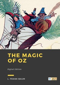 The Magic of Oz - L. Frank Baum - E-Book