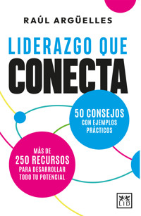 Liderazgo que conecta - Raúl Argüelles - E-Book