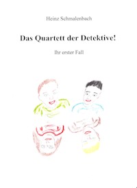 Das Quartett der Detektive - Heinz Schmalenbach - E-Book