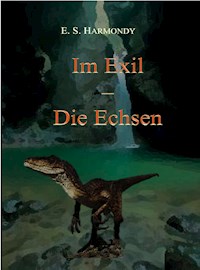 Im Exil - Die Echsen - E.S. Harmondy - E-Book