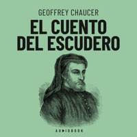 El cuento del escudero (Completo) - Geoffrey Chaucer - Hörbuch