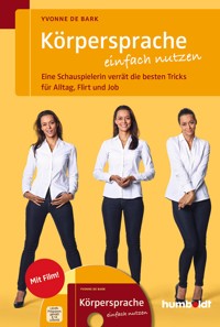 Körpersprache einfach nutzen - Yvonne de Bark - E-Book